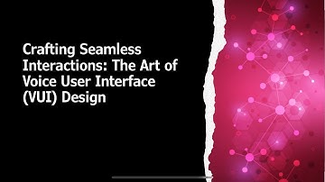 Crafting Seamless Interactions: The Art of Voice User Interface (VUI) Design