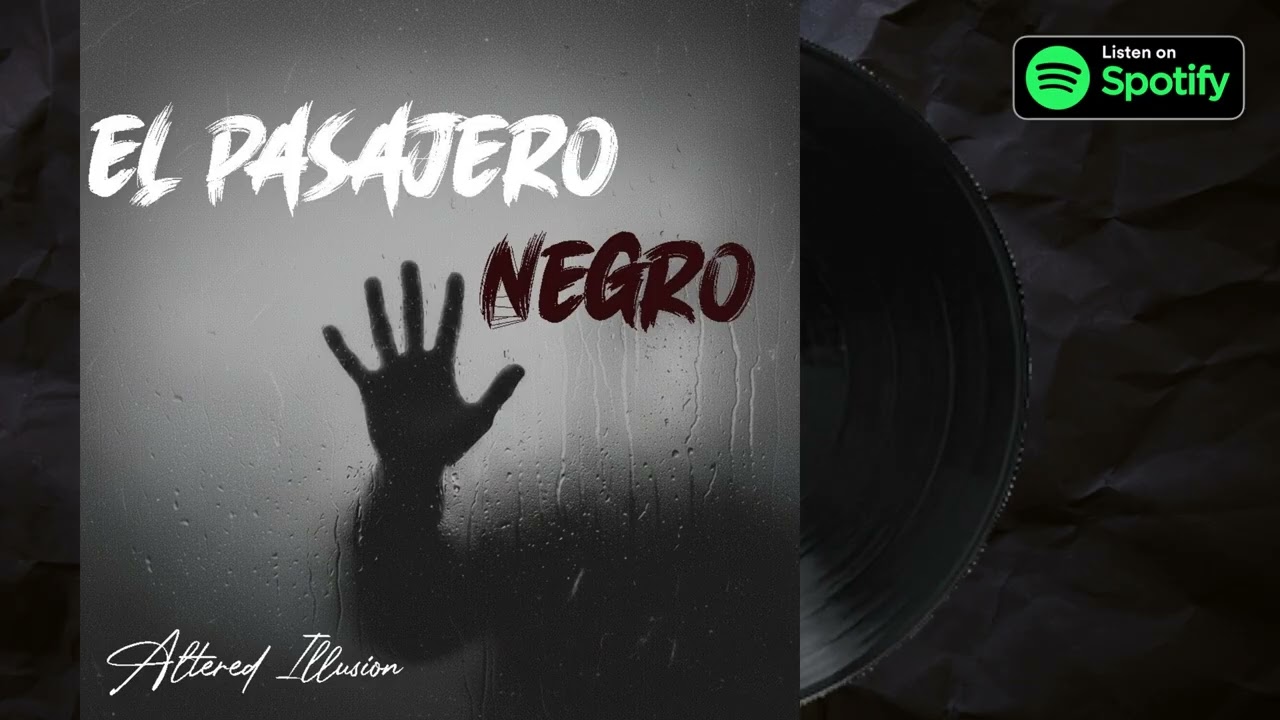 Watch Altered Illusion - El Pasajero Negro on YouTube Watch Altered Illusion - El Pasajero Negro on YouTube