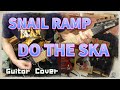 SNAIL RAMP - DO THE SKA ギター弾いてみた(Guitar Cover)