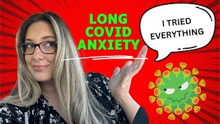 How to Handle SEVERE Long Covid Anxiety — 24/7 PHYSICAL Anxiety Symptoms!!!