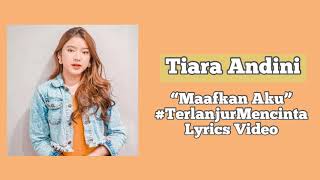 Tiara Andini - Terlanjur Mencinta (Lyrics Video)
