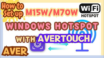 How to set up the Windows hotspot with AVerTouch ( M15W/M70W)