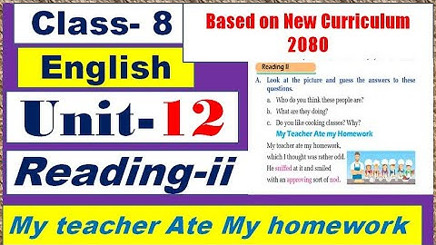 Grade 8 English Unit 12 Reading ii// My Teacher Ate my Homework