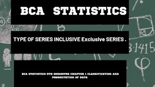 Inclusive Exclusive Series Statistics BCA5 th sem HPU #part4 #statistics #5thsem #bca #hpu