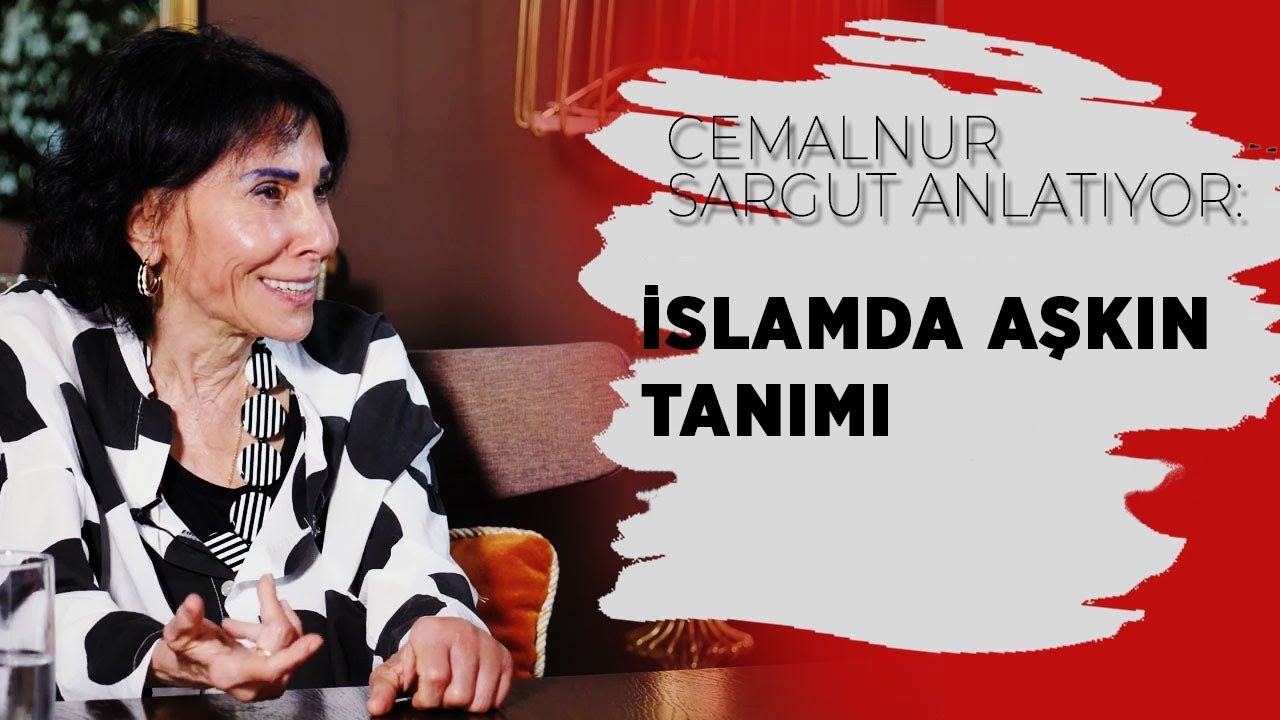 Cemalnur Sargut: İslamda aşkın tanımı