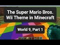 Making the Super Mario Bros. Wii Theme in Minecraft (World 9, Pt. 1)