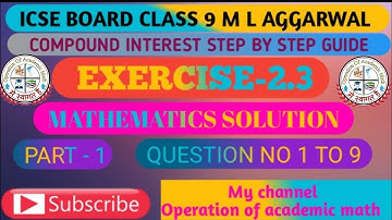 compound interest | icse board class 9 | exercise 2.3 |question 1 to 9 | m l aggarwal by ashok kumar