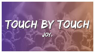 Joy - Touch By Touch