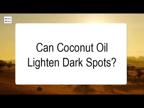 Can Coconut Oil Lighten Dark Spots