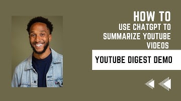 How to Summarize YouTube Videos with ChatGPT + YoutubeDigest