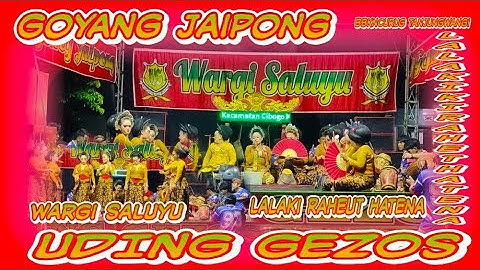 LALAKI RAHEUT HATENA || GOYANG JAIPONG WARGI SALUYU || UDING GEZOS || BBKN CURUG TANJUNG WANGI