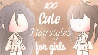 ✨100 Cute hairstyles for girls ✨ | Gacha life | StarClar [NO CREDIT NEEDED]