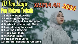 10 Top Lagu Pop Melayu Terbaik 2024 Full Album Terbaru Silvia An Aku Yang Mengalah