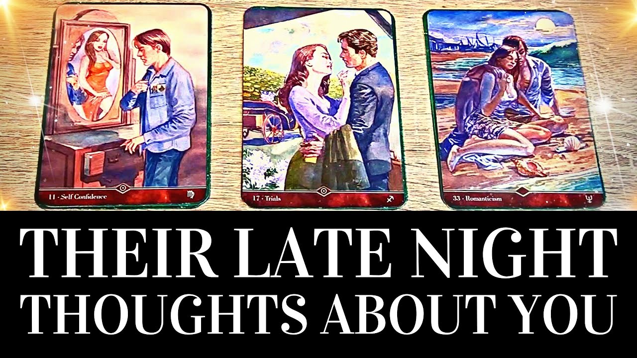 PICK A CARD 😍🔥 THEIR LATE NIGHT THOUGHTS & DESIRES OF YOU 😍🔥 Psychic Love Tarot Reading 🔮 🧿 Timeless