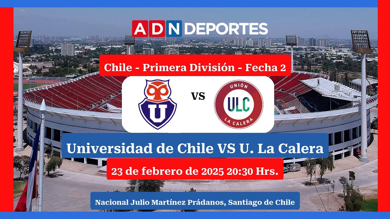 U de Chile vs. Unión La Calera | Temporada Regular | Fecha 2 - YouTube