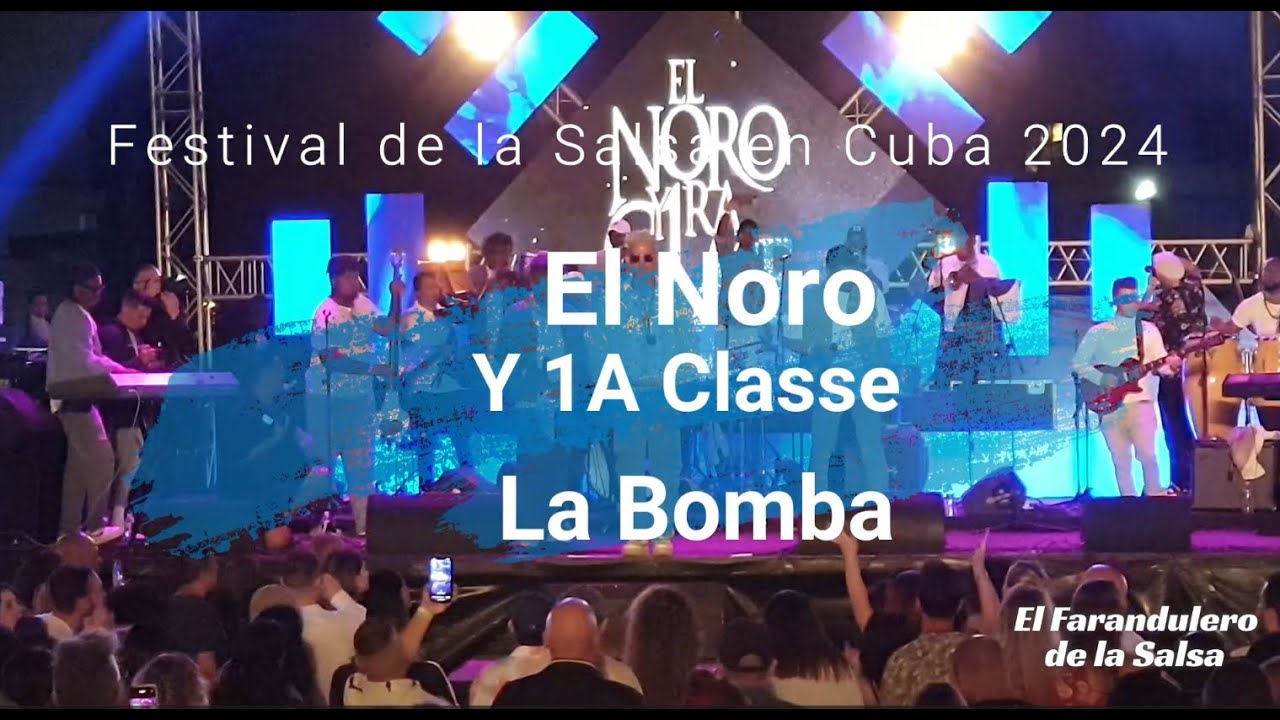 Festival de la Salsa en Cuba 2024 - El Noro - La Bomba