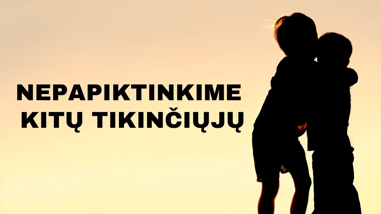 Nepapiktinkime kitų tikinčiųjų (Rom 14, 13)