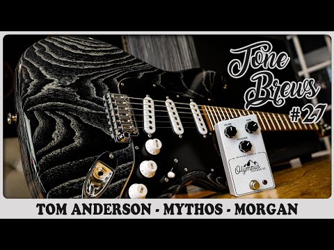 Tone Brew #27 | Tom Anderson Icon Classic / Mythos Olympus Overdrive / Morgan MVP23 Combo