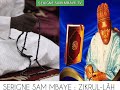 Serigne sam mbaye zikrullh  le zikr  invocation de nom de dieu