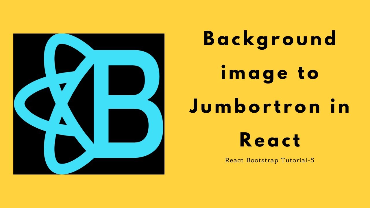 How to add Background Image to Bootstrap 4 Jumbotron in React / React  Bootstrap tutorial 5 - YouTube