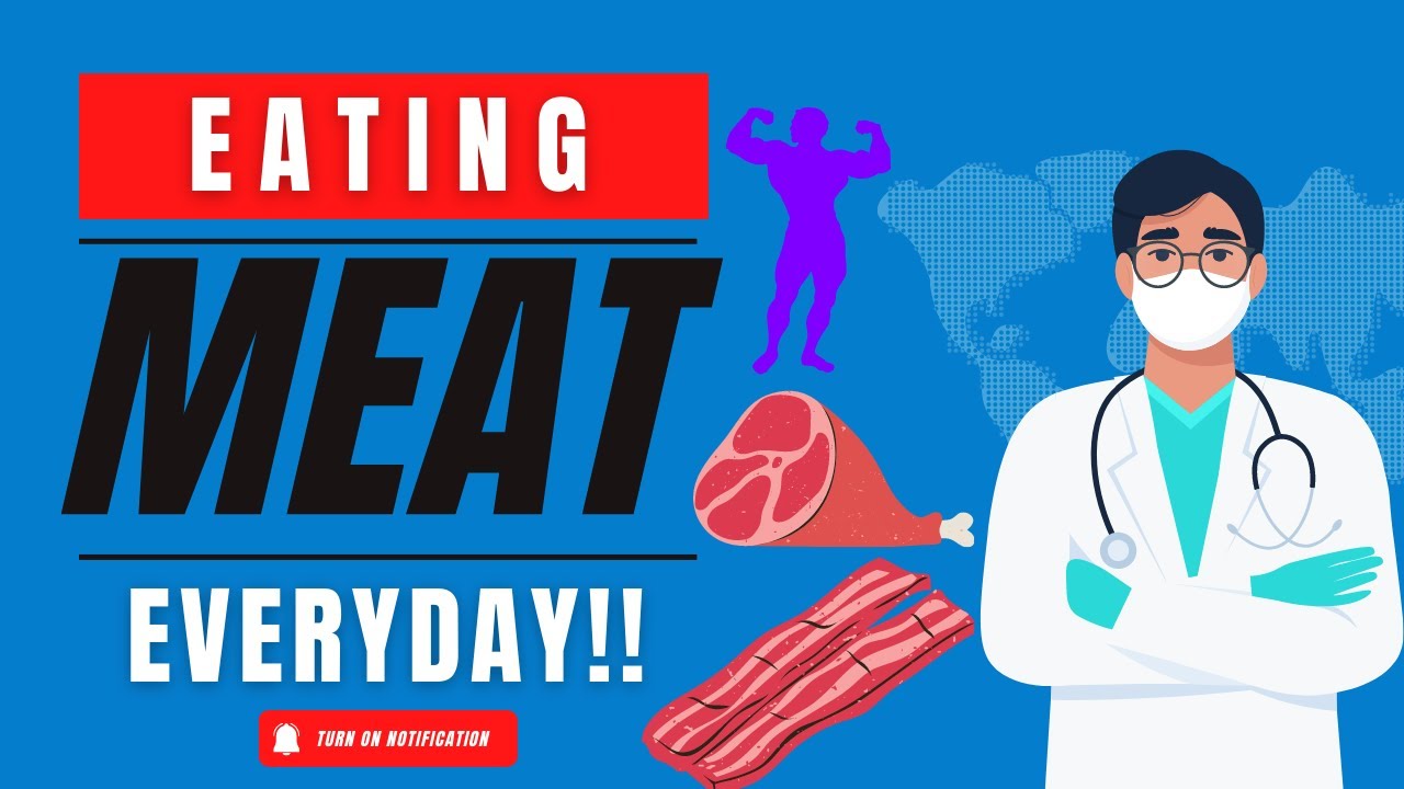 What Will Happen If You Eat Meat Everyday YouTube