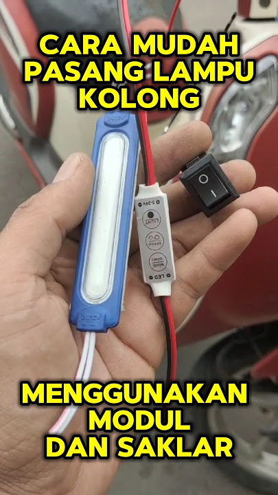 Cara Mudah Pasang Lampu Kolong Menggunakan Modul dan Saklar #lampukolong