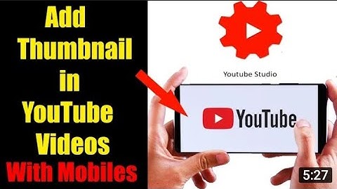 How To Set/Add Thumbnail In YouTube Videos On Android Using YouTube Studio |