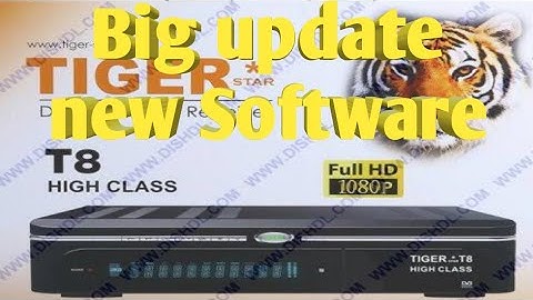 Tiger T8 high class New Software