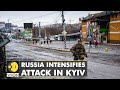 Ukraine under attack: Russia intensifies attack in Kyiv region | Russia-Ukraine Conflict | WION