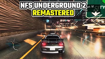 Need for Speed Underground 2 Remastered V2 Mod 2021 (4K Video)