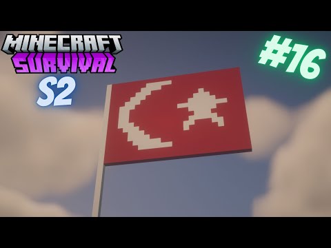 MİNECRAFT SURVİVAL - TÜRK BAYRAĞI - S2 BÖLÜM 16