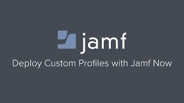 Deploy Custom Profiles with Jamf Now