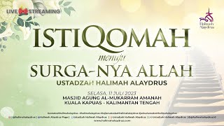 ISTIQOMAH MENUJU SURGA ALLAH - USTADZAH HALIMAH ALAYDRUS