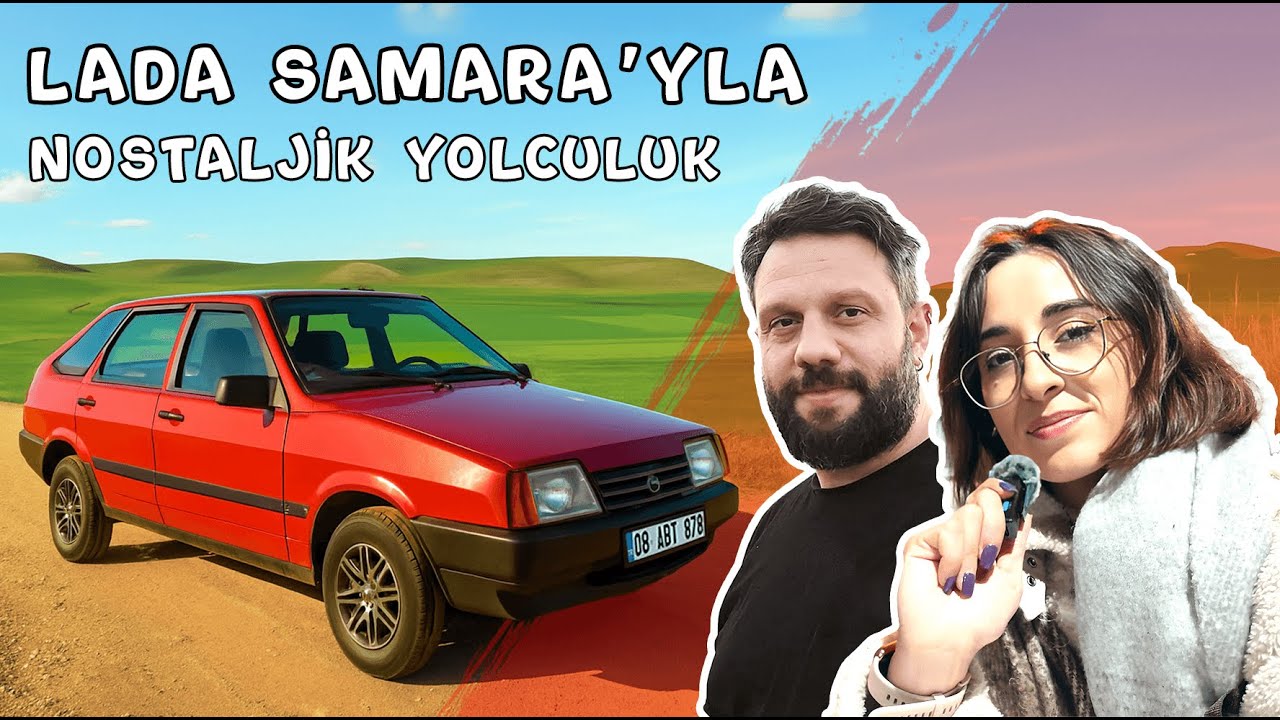 Lada Samara'yla Nostaljik Bir Yolculuk