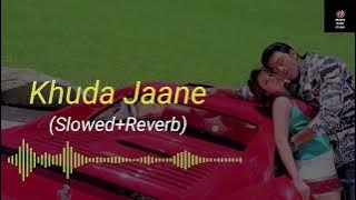 Khuda Jaane(Slowed Reverb) | Dev | Koel | Shreya Ghoshal | Zubeen Gard | Shyam Bhatt | Jeet Gannguli