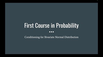 16-3 Conditional Distribution for Bivariate Normal (First Course in Probability)