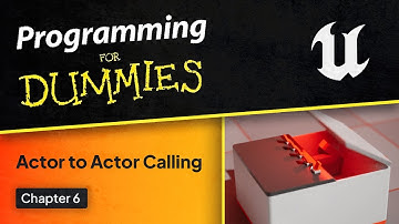 Unreal Engine for Dummies | Blueprint Communication / Actor to Actor