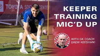 Goalkeeper Training Mic'd Up | Drew Keeshan, Maarten Paes, and Jimmy Maurer!