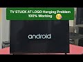 TV STUCK AT LOGO Hanging Problem 100% Working