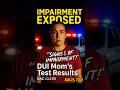 Bodycam  DUI Mom’s Impairment Revealed in Sobriety Tests