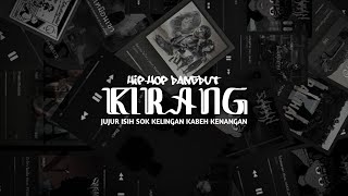 KIRANG HIPDUT VERSION ( JUJUR ISIH SOK KELINGAN KABEH KENANGAN ) Adi Fajar