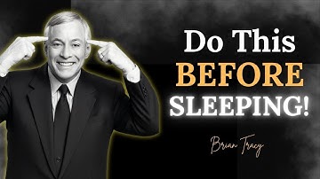 "Before You Sleep… REPROGRAM YOURSELF This Way 🧠 | Brian Tracy"