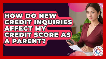 How Do New Credit Inquiries Affect My Credit Score As A Parent? - Single Parent Support Hub
