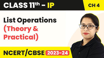 Class 11 Informatics Practices Chapter 4 | List Operations (Theory & Practical) (Code 065)