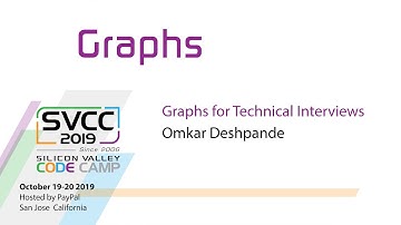 Graphs for Technical Interviews at Silicon Valley Code Camp 2019