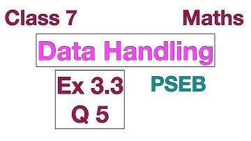 Q5 | Ex 3.3 | Class 7 | Chapter 3 | Data Handling | PSEB | Maths