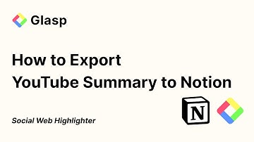 How to Export Summarized YouTube Video Content to Notion