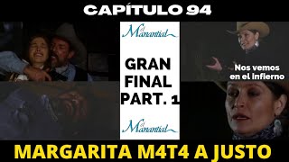 El Manantial | Margarita M4T4 a Justo para salvar a Alfonsina - Gran Final (Parte 1) | Capítulo 94