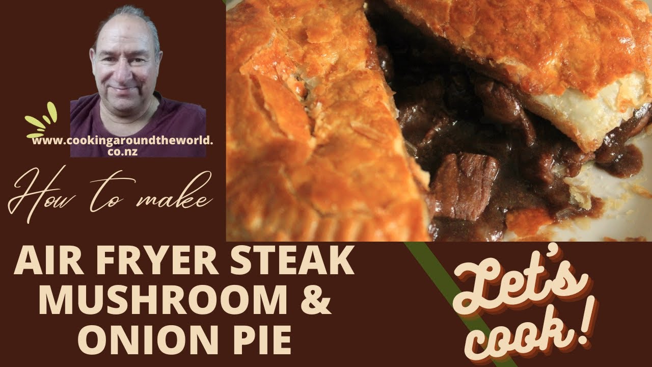 Air Fryer Steak Mushroom And Onion Pie |  The King Of Pies