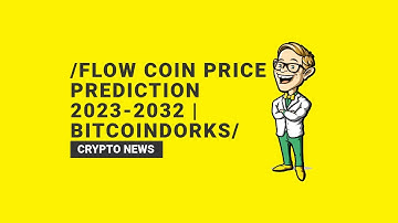 Flow Coin Price Prediction 2023-2032 | BitcoinDorks